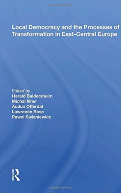 Book cover of: Local Democracy and the Processes of Transformation in East-Central Europe. By: Harald Baldersheim