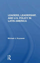 Book cover of: Leaders, Leadership, And U.s. Policy In Latin America. By: Michael J. Kryzanek