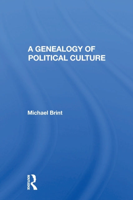 Book cover of: Genealogy Of Political Culture. By: Michael Brint