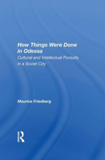 Book cover of: How Things Were Done In Odessa. By: Maurice Friedberg