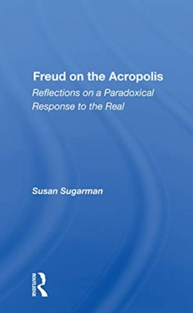 Book cover of: Freud On The Acropolis. By: Susan Sugarman