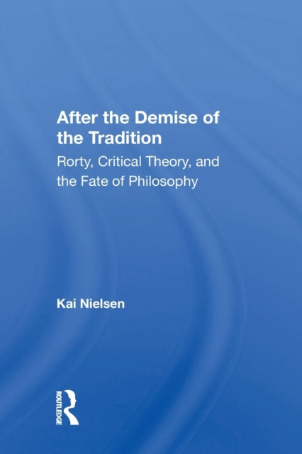 Book cover of: After The Demise Of The Tradition. By: Kai Nielsen