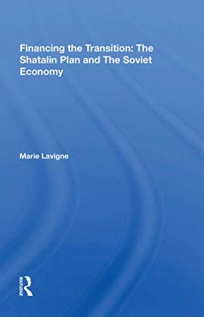Book cover of: Financing The Transition In The Ussr. By: Marie Lavigne