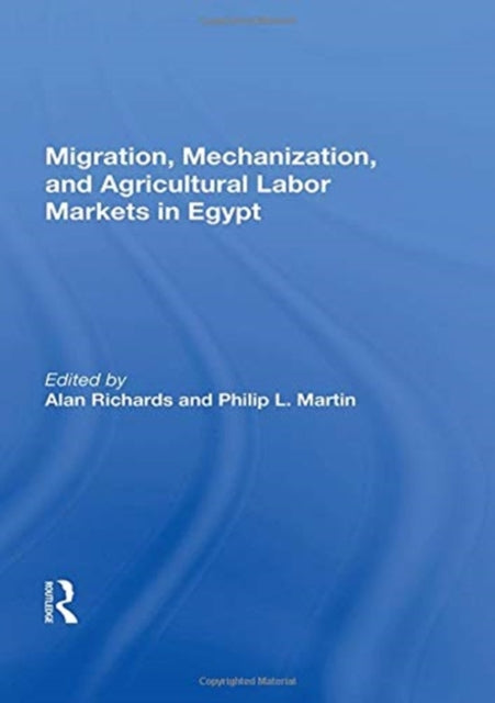 Book cover of: Migration, Mechanization, And Agricultural Labor Markets In Egypt. By: Alan Richards
