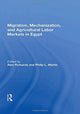 Book cover of: Migration, Mechanization, And Agricultural Labor Markets In Egypt. By: Alan Richards