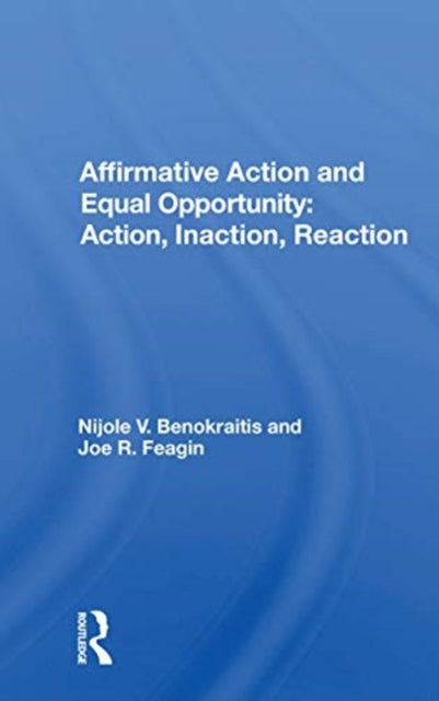 Book cover of: Affirmative Action and Equal Opportunity: Action, Inaction, Reaction. By: Nijole V. Benokraitis