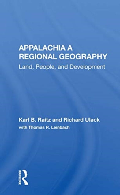 Book cover of: Appalachia: A Regional Geography. By: Karl B. Raitz