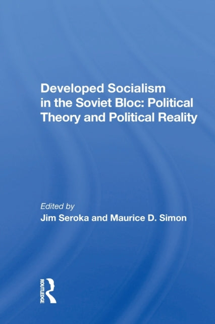 Book cover of: Developed Socialism In The Soviet Bloc. By: Jim Seroka