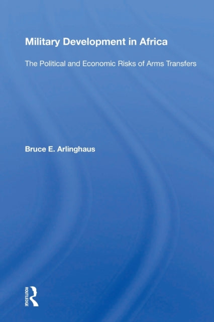 Book cover of: Military Development In Africa. By: Bruce E. Arlinghaus