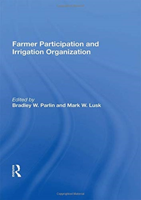 Book cover of: Farmer Participation And Irrigation Organization. By: Bradley W. Parlin