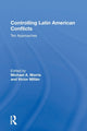 Book cover of: Controlling Latin American Conflicts. By: Morris, Michael A.