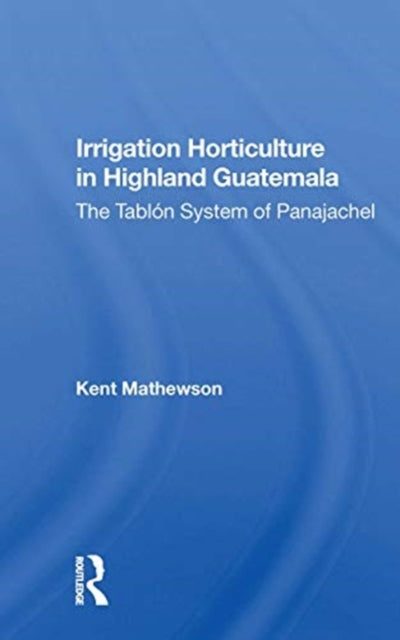 Book cover of: Irrigation Horticulture In Highland Guatemala