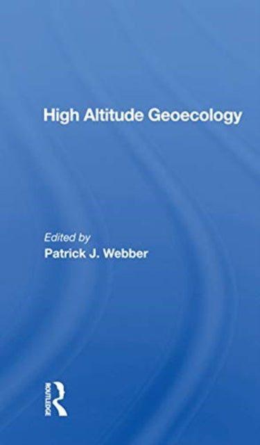 Book cover of: High Altitude Geoecology. By: Patrick J. Webber