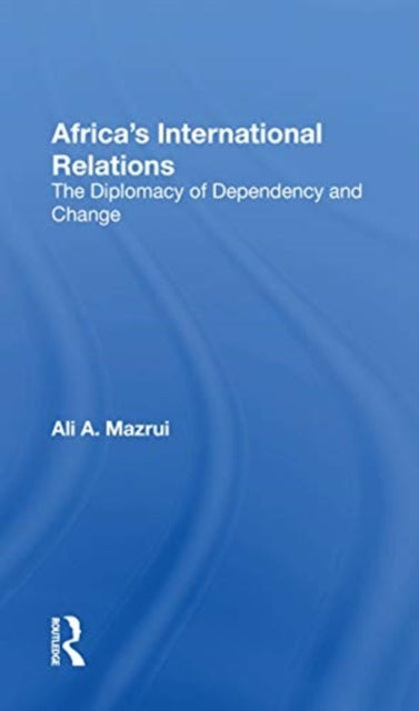 Book cover of: Africa's International Relations. By: Ali AlʼAmin Mazrui