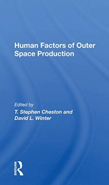 Book cover of: Human Factors of Outer Space Production. By: T. Stephen Cheston
