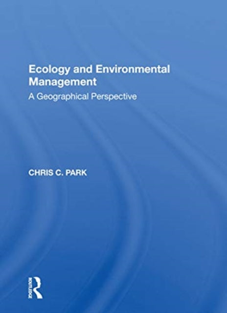 Book cover of: Ecology & Environ Mgmt. By: Chris C. Park