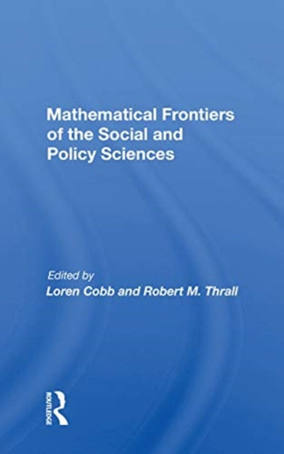 Book cover of: Mathematical Frontiers Of The Social And Policy Sciences. By: Loren Cobb