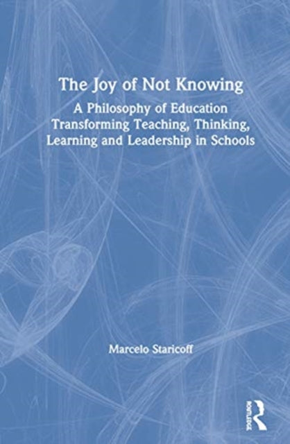 Book cover of: Joy of Not Knowing. By: Marcelo Staricoff