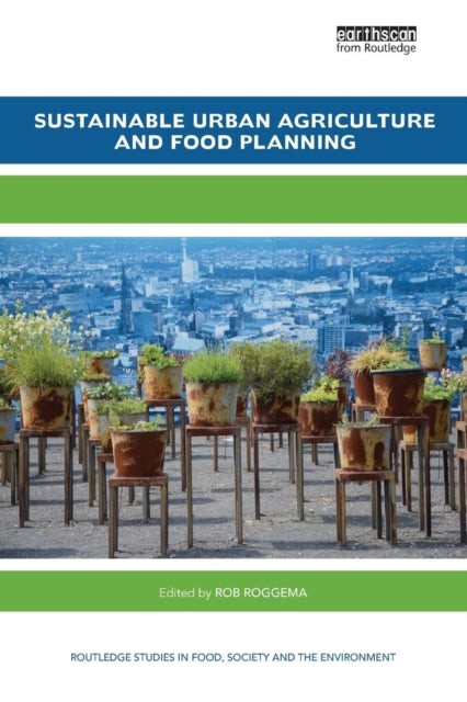 Book cover of: Sustainable Urban Agriculture and Food Planning. By: Rob Roggema