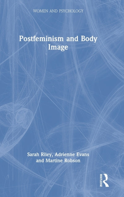 Book cover of: Postfeminism and Body Image. By: Sarah Riley