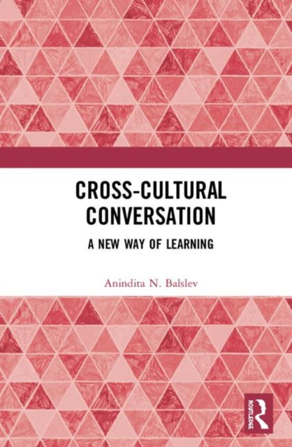 Book cover of: Cross-Cultural Conversation. By: Anindita N. Balslev