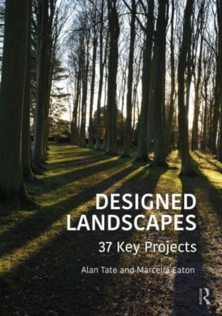 Book cover of: Designed Landscapes. By: Alan Tate
