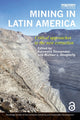 Book cover of: Mining in Latin America. By: Kalowatie Deonandan