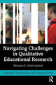 Book cover of: Navigating Challenges in Qualitative Educational Research. By: Todd Ruecker