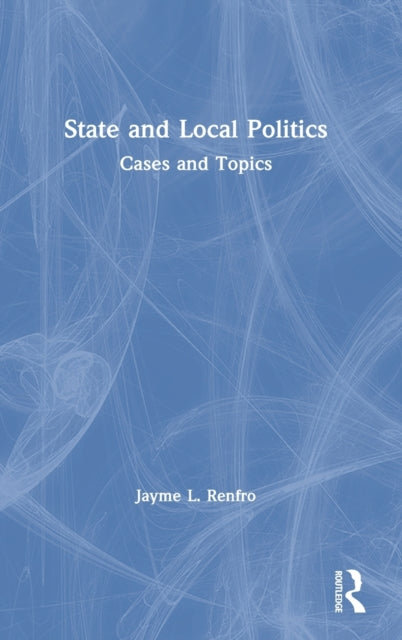 Book cover of: State and Local Politics. By: Jayme L. Neiman