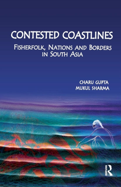 Book cover of: Contested Coastlines. By: Charu Gupta