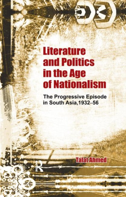 Book cover of: Literature and Politics in the Age of Nationalism. By: Talat Ahmed