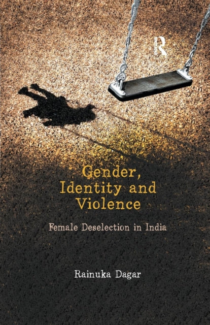 Book cover of: Gender, Identity and Violence. By: Rainuka Dagar