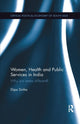 Book cover of: Women, Health and Public Services in India. By: Dipa Sinha