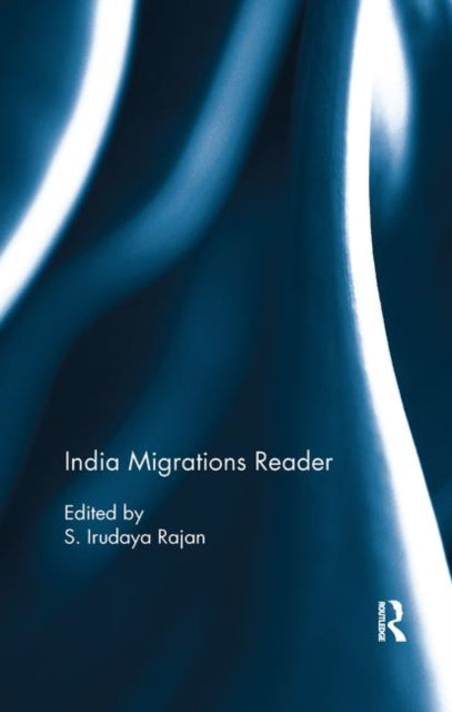 Book cover of: India Migrations Reader. By: Irudaya S. Rajan