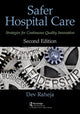 Book cover of: Safer Hospital Care. By: Dev Raheja