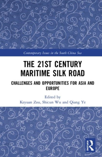 Book cover of: 21st Century Maritime Silk Road. By: Keyuan Zou