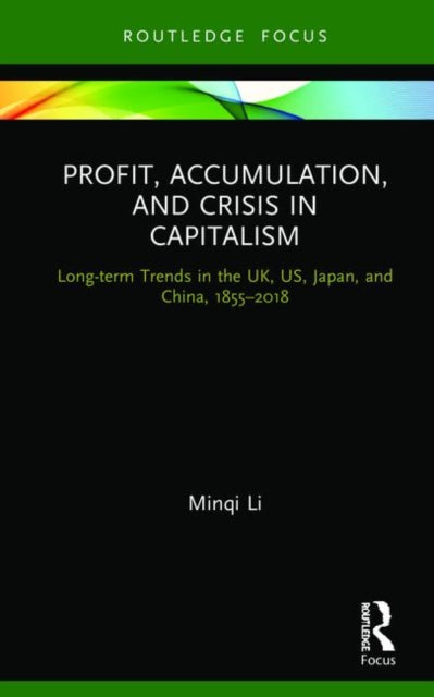 Book cover of: Profit, Accumulation, and Crisis in Capitalism. By: Minqi Li