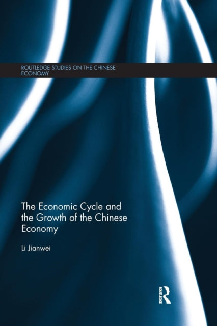 Book cover of: Economic Cycle and the Growth of the Chinese Economy. By: Li Jianwei