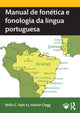 Book cover of: Manual de fonetica e fonologia da lingua portuguesa. By: Willis C. Fails