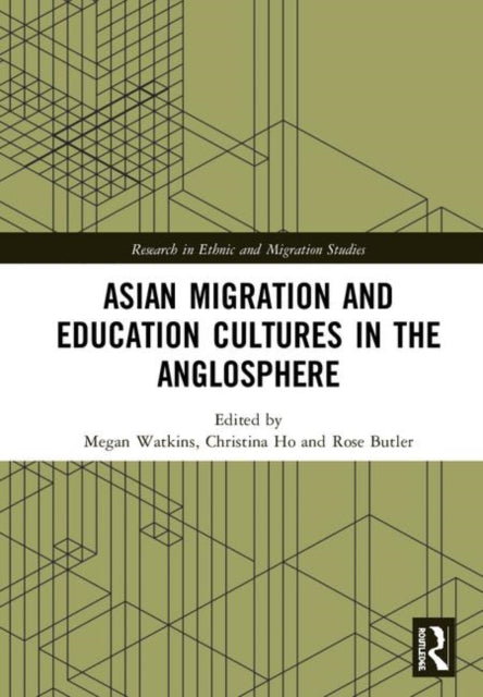 Book cover of: Asian Migration and Education Cultures in the Anglosphere. By: Megan Watkins