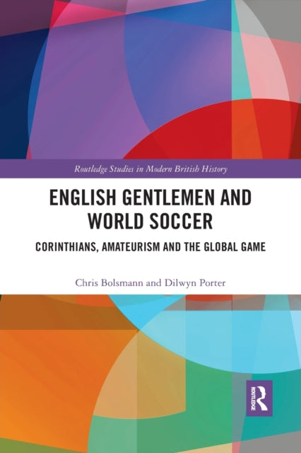 Book cover of: English Gentlemen and World Soccer. By: Chris Bolsmann
