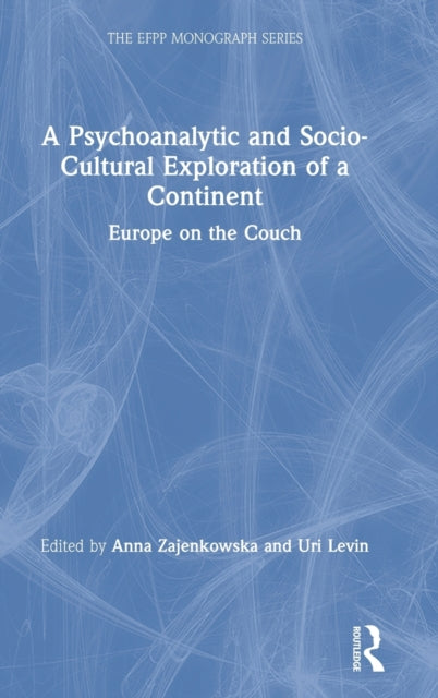 Book cover of: Psychoanalytic and Socio-Cultural Exploration of a Continent. By: Anna Zajenkowska