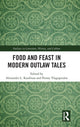 Book cover of: Food and Feast in Modern Outlaw Tales. By: Alexander L. Kaufman