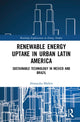 Book cover of: Renewable Energy Uptake in Urban Latin America. By: Alexandra Mallett