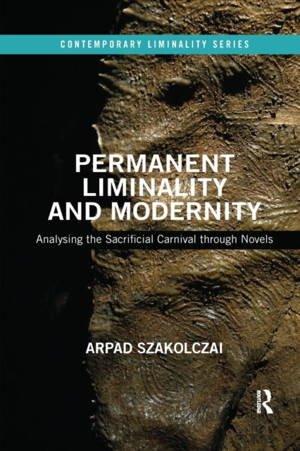 Book cover of: Permanent Liminality and Modernity. By: Arpàd Szakolczai