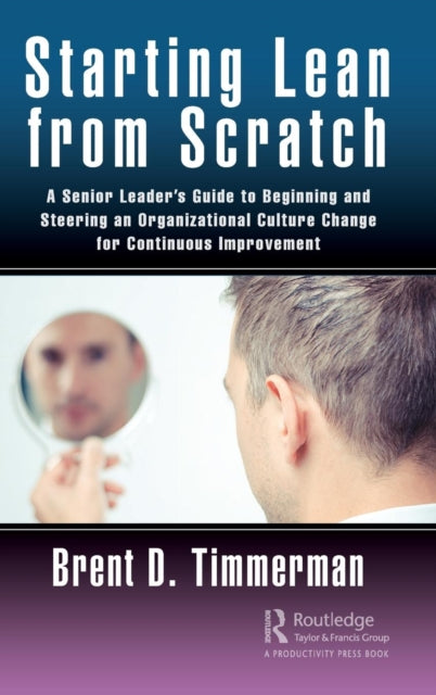 Book cover of: Starting Lean from Scratch. By: Brent Donald Timmerman