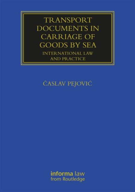 Book cover of: Transport Documents in Carriage Of Goods by Sea. By: Časlav Pejović