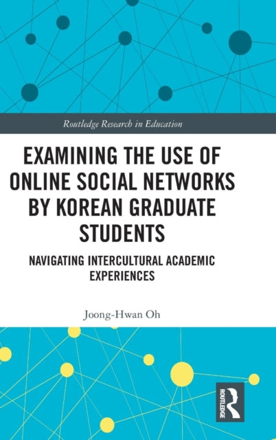 Book cover of: Examining the Use of Online Social Networks by Korean Graduate Students. By: Joong-Hwan Oh
