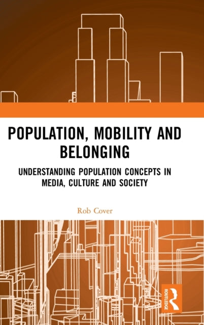 Book cover of: Population, Mobility and Belonging. By: Rob Cover