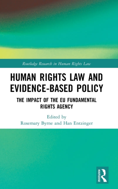 Book cover of: Human Rights Law and Evidence-Based Policy. By: Rosemary Byrne